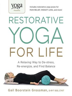 cover image of Yoga Journal Presents Restorative Yoga for Life